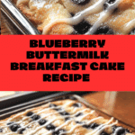 Blueberry Buttermilk Breakfast Cake Recipe