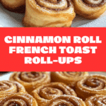 Cinnamon Roll French Toast Roll-Ups Recipe