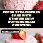 Fresh Strawberry Cake With Strawberry Buttercream Recipe