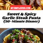Sweet and Spicy Garlic Steak Pasta Recipe