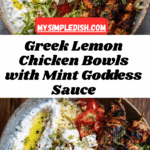 Greek Lemon Chicken Bowls with Sizzled Mint Goddess Sauce Recipe